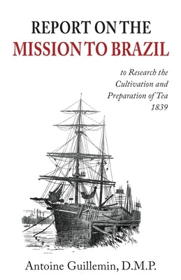 Report on the Mission to Brazil by Guillemin, Antoine