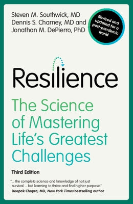 Resilience: The Science of Mastering Life's Greatest Challenges by Southwick, Steven M.