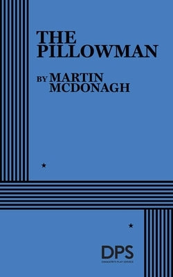 The Pillowman by McDonagh, Martin