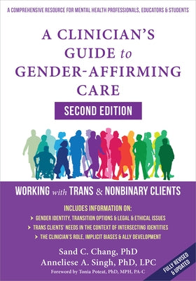 A Clinician's Guide to Gender-Affirming Care: Working with Trans and Nonbinary Clients by Singh, Anneliese A.