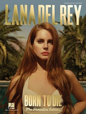 Lana del Rey - Born to Die: The Paradise Edition by Lana del Rey