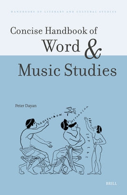 Concise Handbook of Word and Music Studies by Dayan, Peter