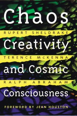 Chaos, Creativity, and Cosmic Consciousness by Sheldrake, Rupert