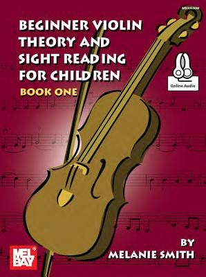 Beginner Violin Theory and Sight Reading for Children, Book One by Melanie Smith-Doderai