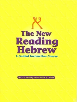 The New Reading Hebrew a Guided Instruction Course by House, Behrman