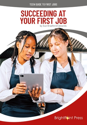 Succeeding at Your First Job by Edwards, Sue Bradford