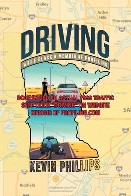 Driving While Black: A Memoir of Profiling by Phillips, Kevin J.