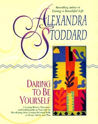 Daring to Be Yourself by Stoddard, Alexandra