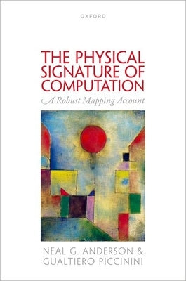 The Physical Signature of Computation: A Robust Mapping Account by Anderson, Neal G.