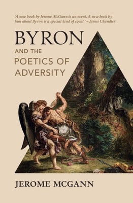 Byron and the Poetics of Adversity by McGann, Jerome