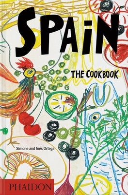 Spain: The Cookbook by Ortega, Simone And In&#195;&#169;s