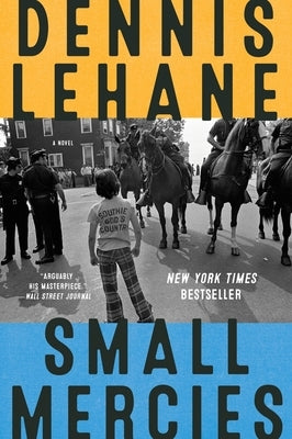 Small Mercies: A Detective Mystery by Lehane, Dennis