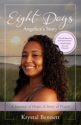 Eight Days: A Journey of Hope, A Story of Prayer by Bennett, Krystal