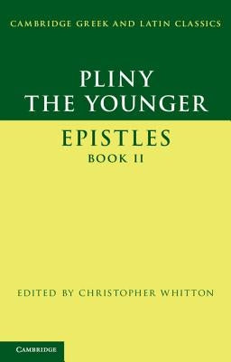 Pliny the Younger: 'Epistles' Book II by Pliny the Younger