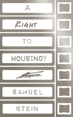 A Right to Housing? by Stein, Samuel