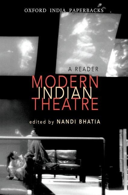 Modern Indian Theatre: A Reader by Bhatia, Nandi