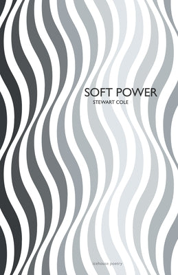 Soft Power by Cole, Stewart
