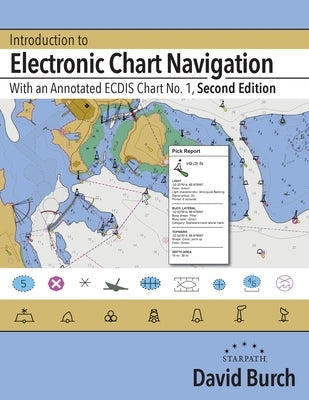 Introduction to Electronic Chart Navigation: With an Annotated ECDIS Chart No. 1 by Burch, David