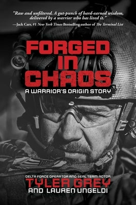 Forged in Chaos: A Warrior's Origin Story by Grey, Tyler