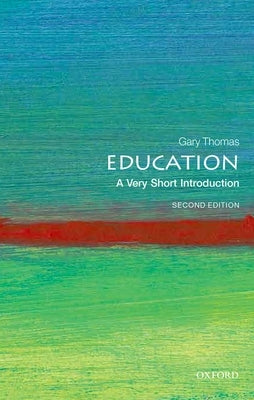 Education: A Very Short Introduction by Thomas, Gary