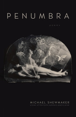 Penumbra: Poems by Shewmaker, Michael