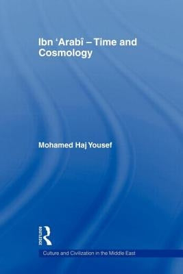 Ibn 'Arabî - Time and Cosmology by Haj Yousef, Mohamed