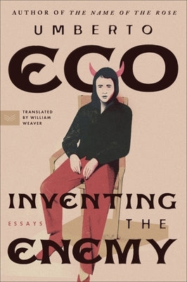 Inventing the Enemy: And Other Occasional Writings by Eco, Umberto