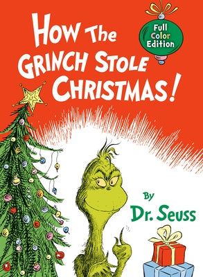 How the Grinch Stole Christmas! Full Color Edition by Dr Seuss