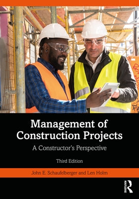 Management of Construction Projects: A Constructor's Perspective by Schaufelberger, John