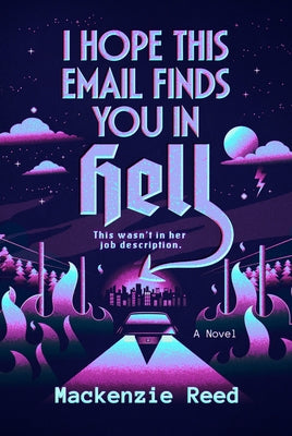 I Hope This Email Finds You in Hell by Reed, MacKenzie
