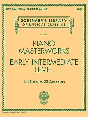 Piano Masterworks - Early Intermediate Level: Schirmer's Library of Musical Classics Volume 2109 by Hal Leonard Corp