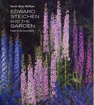 Edward Steichen and the Garden by McNear, Sarah Anne