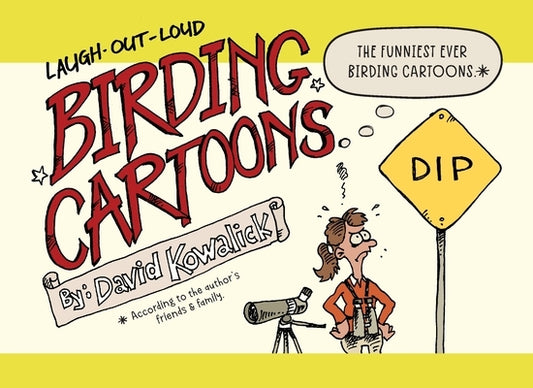 Birding Cartoons: The funniest ever birding cartoons by Kowalick, David