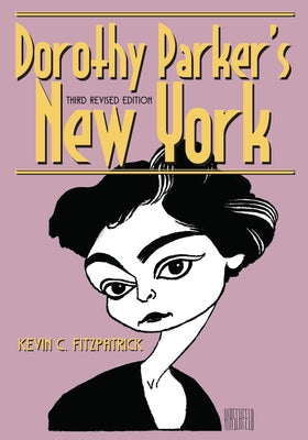 Dorothy Parker's New York by Fitzpatrick, Kevin C.