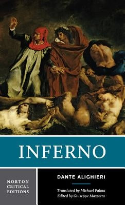 Inferno: A Norton Critical Edition by Alighieri, Dante