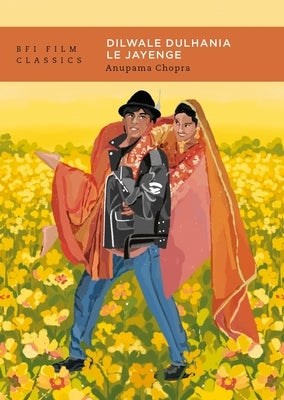 Dilwale Dulhania Le Jayenge by Chopra, Anupama