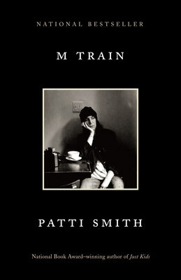 M Train: A Memoir by Smith, Patti