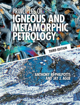 Principles of Igneous and Metamorphic Petrology by Philpotts, Anthony R.