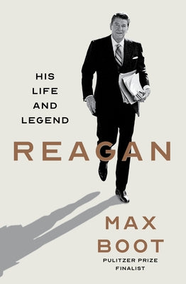 Reagan: His Life and Legend by Boot, Max