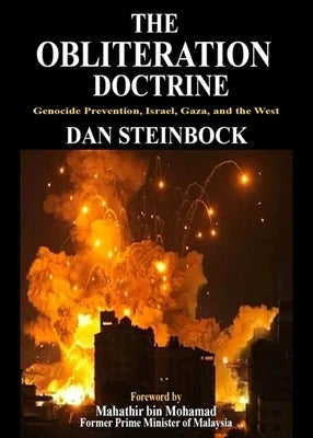 The Obliteration Doctrine: Genocide Prevention, Israel, Gaza & the West by Steinbock, Dan