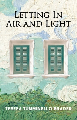 Letting In Air and Light by Brader, Teresa Tumminello