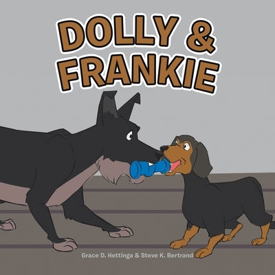 Dolly & Frankie by Hettinga, Grace D.