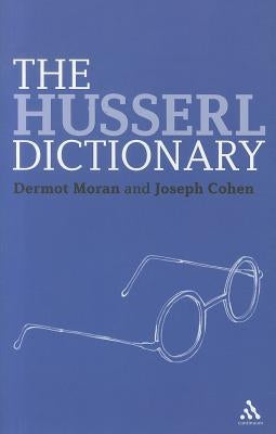 The Husserl Dictionary by Moran, Dermot