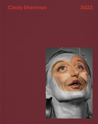 Cindy Sherman: 2023 by Sherman, Cindy