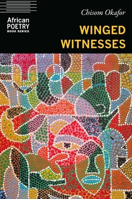 Winged Witnesses by Okafor, Chisom