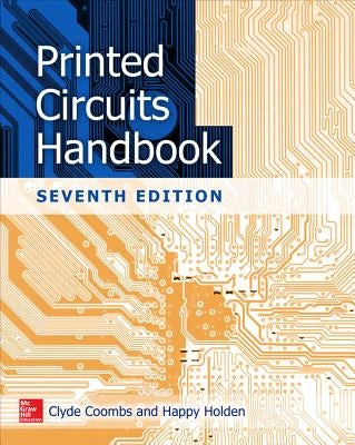 Printed Circuits Handbook, Seventh Edition by Coombs, Clyde F.