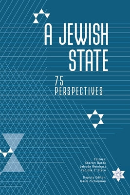 A Jewish State: 75 Perspectives by Barak, Aharon