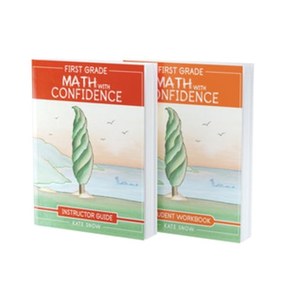 First Grade Math with Confidence Bundle: Instructor Guide & Student Workbook by Snow, Kate