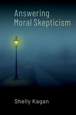 Answering Moral Skepticism by Kagan, Shelly