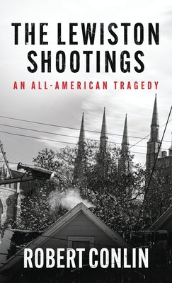 The Lewiston Shootings by Conlin, Robert